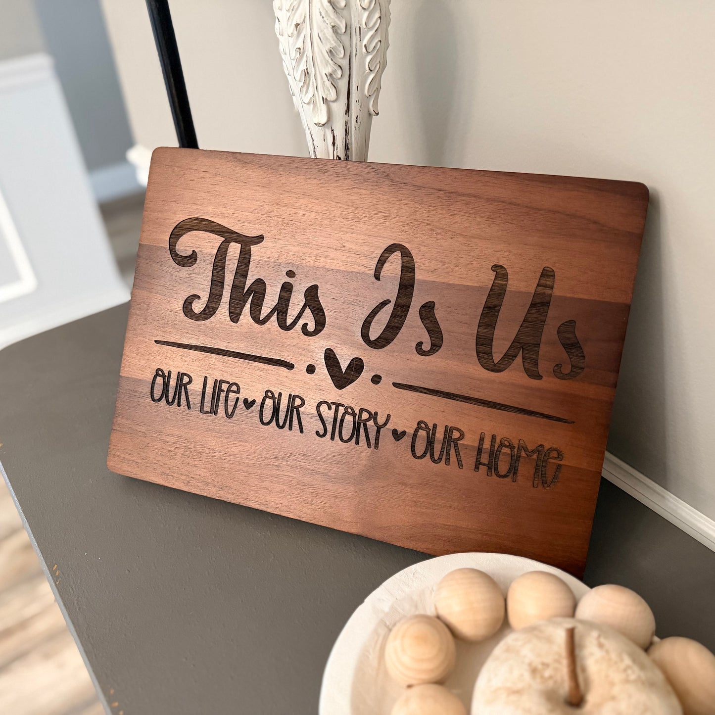 Engraved Cutting Board – “This Is Us: Our Life, Our Story, Our Home”