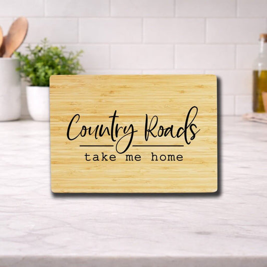 Engraved Cutting Board - Country Roads Take Me Home Bamboo B
