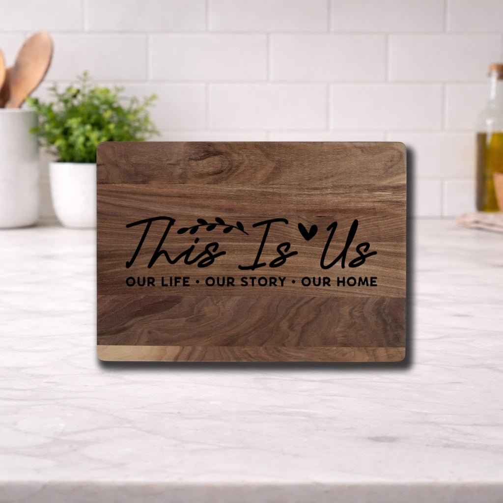 This is Us: Our Life, Our Story, Our Home - Engraved Cutting Board Walnut A